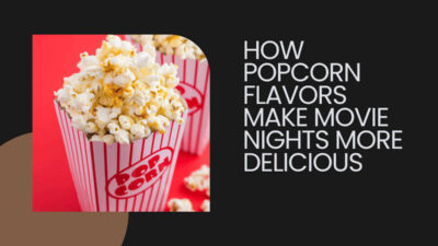 How Popcorn Flavors Make Movie Nights More Delicious